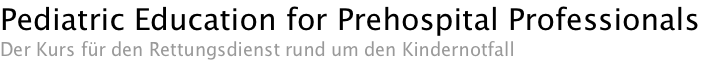 Pediatric Education for Prehospital Professionals Der Kurs für den Rettungsdienst rund um den Kindernotfall